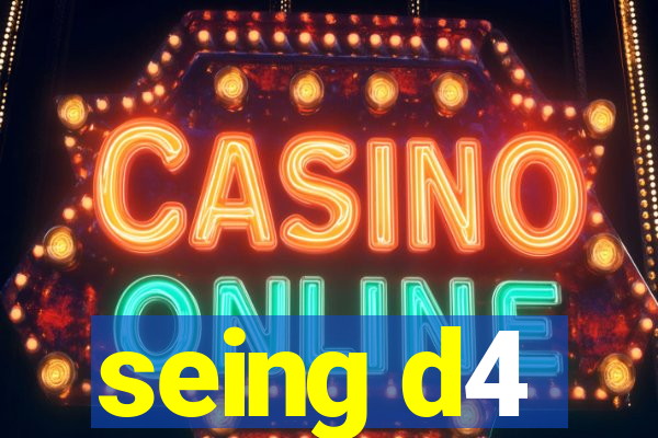 seing d4